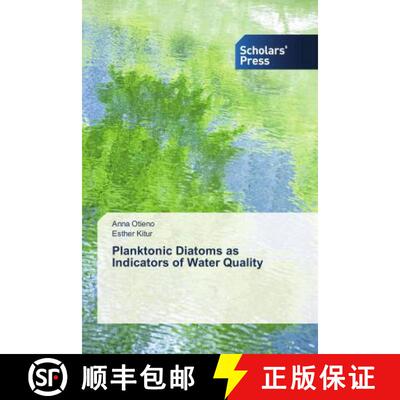 预订 Planktonic Diatoms as Indicators of Water Quality [9786202310604]