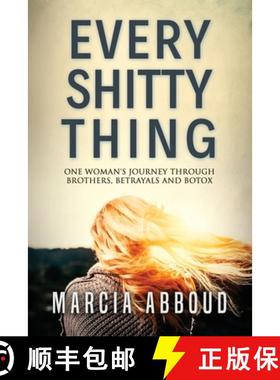 【3-4周达】Every Shitty Thing: One Woman's Journey Through Brothers, Betrayals and Botox [9780648305828]