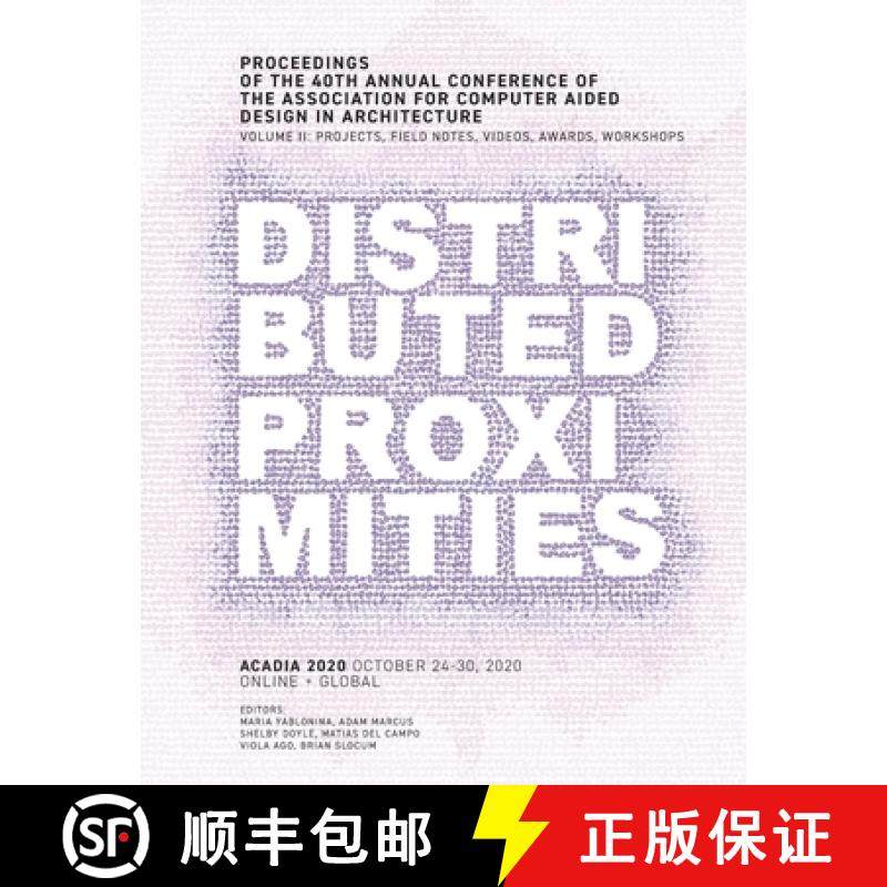 【3-4周达】ACADIA 2020 Distributed Proximities: Proceedings of the 40th Annual Conference of the Asso... [9780578952536],书籍/杂志/报纸,科学技术类原版书,淘宝优惠券,粉丝福利购,淘宝优惠卷