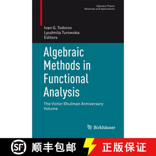 【3-4周达】精装 Algebraic Methods in Functional Analysis : The Victor Shulman Anniversary Volume [9783034805018]