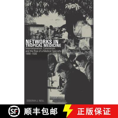 【3-4周达】精装 Networks in Tropical Medicine: Internationalism, Colonialism, and the Rise of a Medic... [9780804778138]