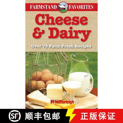 【3-4周达】Cheese & Dairy: Farmstand Favorites: Over 75 Farm Fresh Recipes [9781578263950]