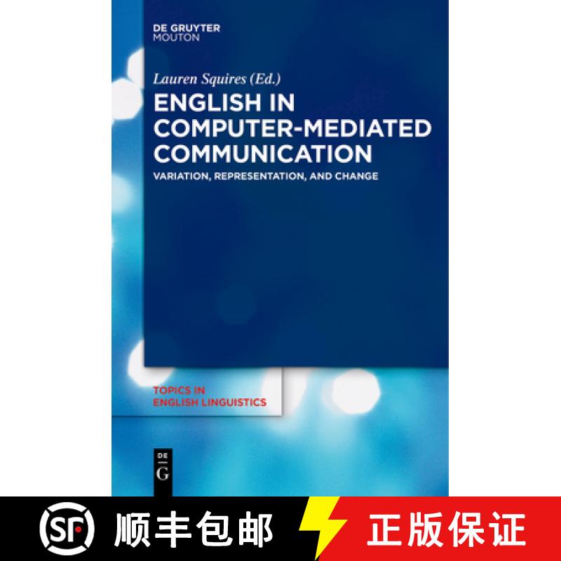 【3-4周达】English in Computer-Mediated Communication: Variation, Representation, and Change [9783110610727]