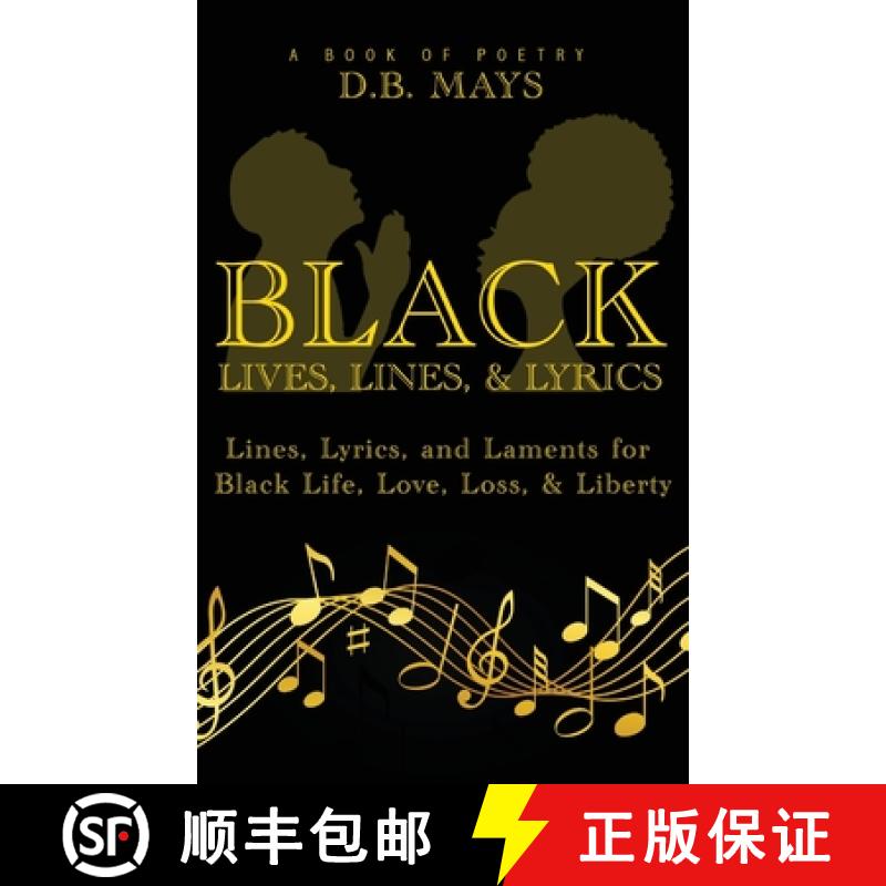 【3-4周达】Black Lives, Lines, and Lyrics: Lines, Lyrics, and Laments for Black Life, Love, Loss, and... [9781736581421]