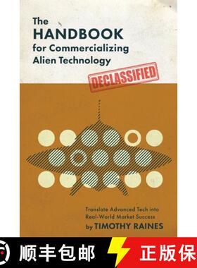 【3-4周达】The Handbook for Commercializing Alien Technology: Translate Advanced Tech into Real-World... [9781965016190]