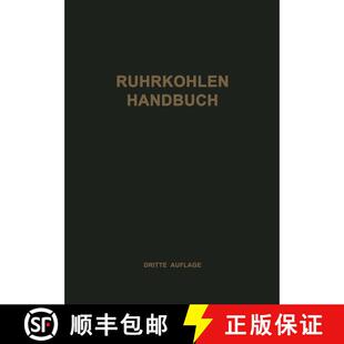 【3-4周达】Ruhrkohlen-Handbuch: Ein Hilfsbuch für den industriellen Verbraucher von festen Brennstof... [9783642989094]