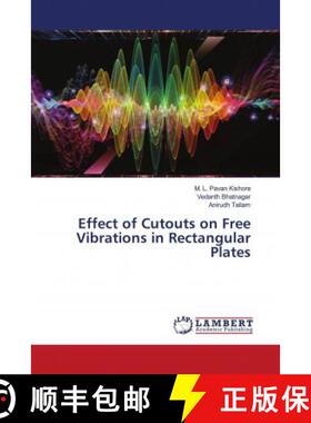 预订 Effect of Cutouts on Free Vibrations in Rectangular Plates [9786202797795]