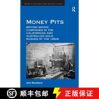 【3-4周达】精装 Money Pits: British Mining Companies in the Californian and Australian Gold Rushes of... [9781472442796]