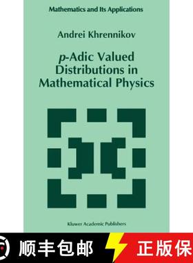 【3-4周达】P-Adic Valued Distributions in Mathematical Physics [9780792331728]