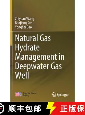 【3-4周达】Natural Gas Hydrate Management in Deepwater Gas Well [9789811564178]