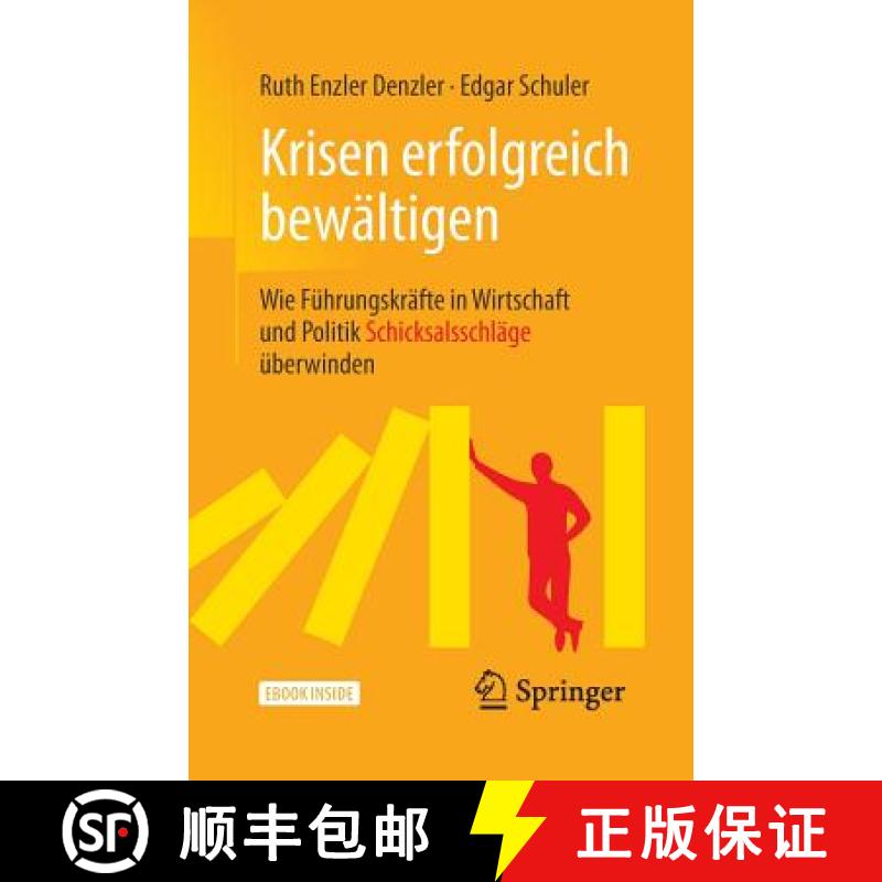 【3-4周达】Krisen Erfolgreich Bewältigen: Wie Führungskräfte in Wirtschaft Und Politik Schicksalss... [9783662547052]