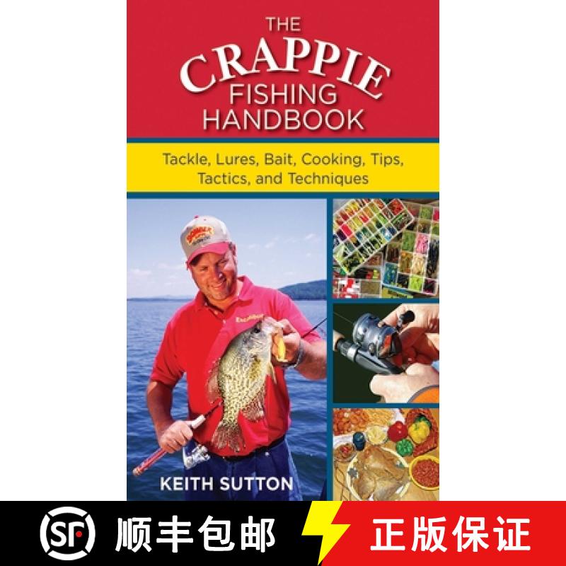 【3-4周达】The Crappie Fishing Handbook: Tackles, Lures, Bait, Cooking, Tips, Tactics, and Techniques [9781616085407]