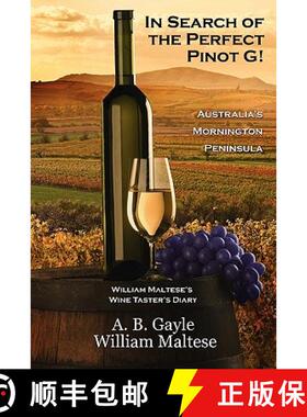 【3-4周达】In Search of the Perfect Pinot G! Australia's Mornington Peninsula (William Maltese's Wine... [9781434435026]