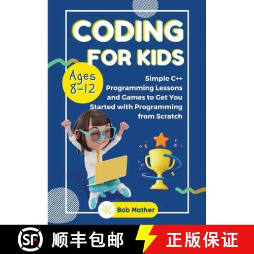 预订 Coding for Kids Ages 8-12: Simple C++ Programming Lessons and Get You Started With Programming f... [9781922659996]
