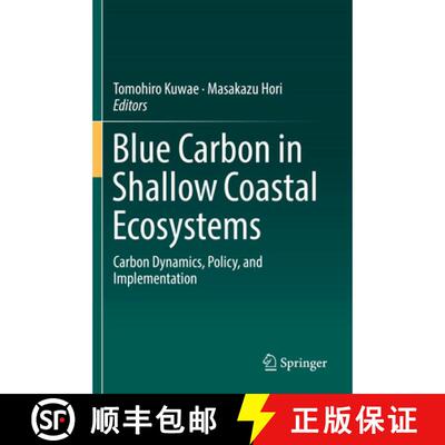 【3-4周达】Blue Carbon in Shallow Coastal Ecosystems : Carbon Dynamics, Policy, and Implementation [9789811346026]