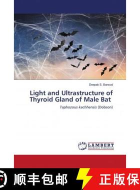 预订 Light and Ultrastructure of Thyroid Gland of Male Bat [9786202528795]