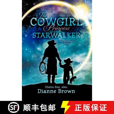 预订 The Cowgirl Princess and Starwalker: My Mother's Story [9781452554433]