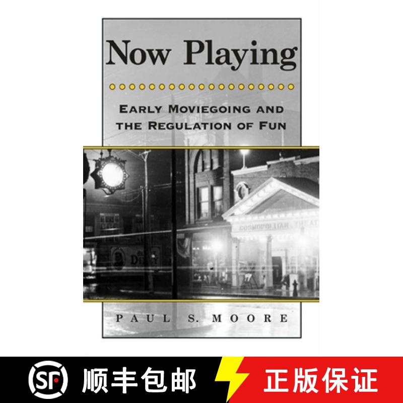 【3-4周达】Now Playing: Early Moviegoing and the Regulation of Fun [9780791474181]