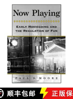 【3-4周达】Now Playing: Early Moviegoing and the Regulation of Fun [9780791474181]