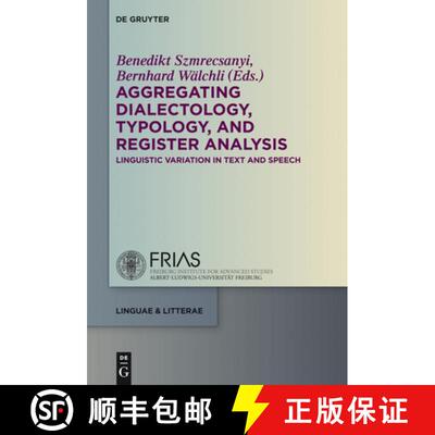 【3-4周达】Aggregating Dialectology, Typology, and Register Analysis: Linguistic Variation in Text an... [9783110317398]