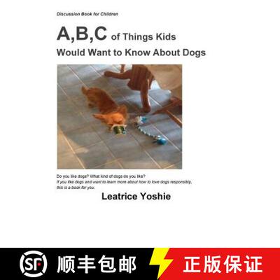 【3-4周达】Discussion Book for Children: A, B, C of Things Kids Would Want to Know About Dogs [9781513631141]