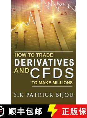 【3-4周达】How To Trade Derivatives And CFDs To Make Millions [9781999302320]