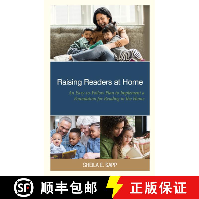【3-4周达】Raising Readers at Home : An Easy-to-Follow Plan to Implement a Foundation for Reading in ... [9781475869699]