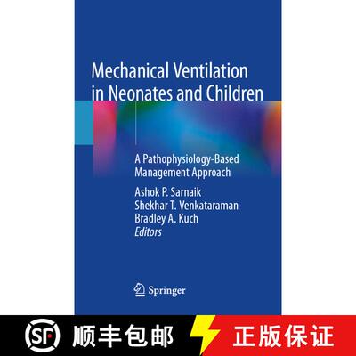 【3-4周达】Mechanical Ventilation in Neonates and Children : A Pathophysiology-Based Management Approach [9783030837402]
