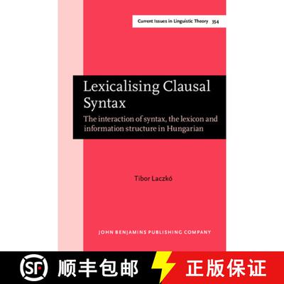 【3-4周达】精装 Lexicalising Clausal Syntax: The interaction of syntax, the lexicon and information s... [9789027210470]