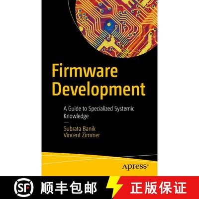 【3-4周达】Firmware Development : A Guide to Specialized Systemic Knowledge (First Edition) (First Ed... [9781484279731]
