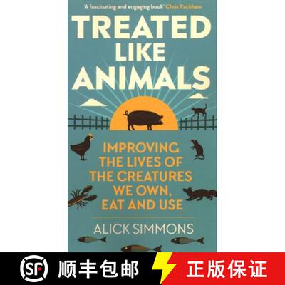【3-4周达】Treated Like Animals : Improving the Lives of the Creatures We Own, Eat and Use [9781784275389]