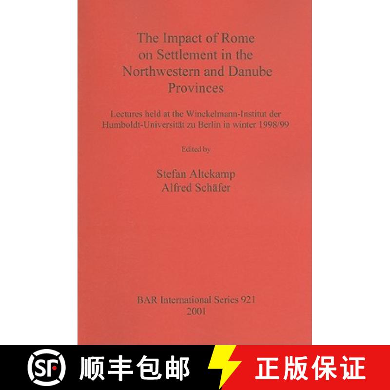 【2-3周达】Impact of Rome on Settlement in the Northwestern and Danube Provinces: Lectures held at th... [9781841712192]