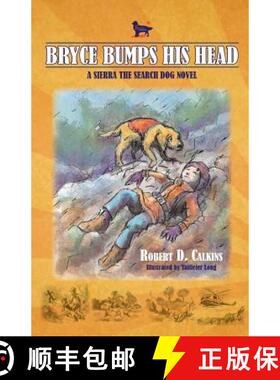 预订 Bryce Bumps His Head: A Sierra the Search Dog Novel [9780997191110]