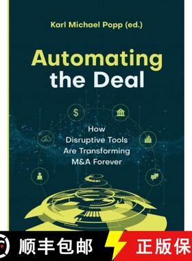 【3-4周达】Automating the Deal: How Disruptive Tools Are Transforming M&A Forever [9783769378771]