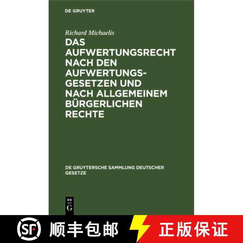 【3-4周达】Das Aufwertungsrecht Nach Den Aufwertungsgesetzen Und Nach Allgemeinem Burgerlichen Rechte... [9783111256139]