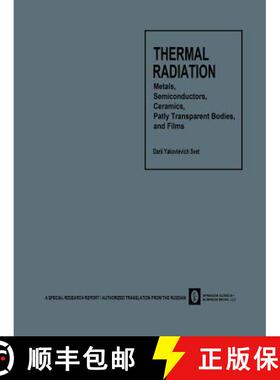 【3-4周达】Thermal Radiation: Metals, Semiconductors, Ceramics, Partly Transparent Bodies, and Films ... [9781489949615]