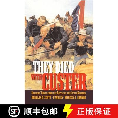 【3-4周达】They Died with Custer – Soldiers` Bones from the Battle of the Little Bighorn [9780806135076]