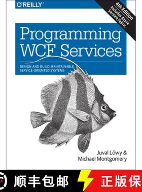 【3-4周达】Programming WCF Services: Design and Build Maintainable Service-Oriented Systems [9781491944837]