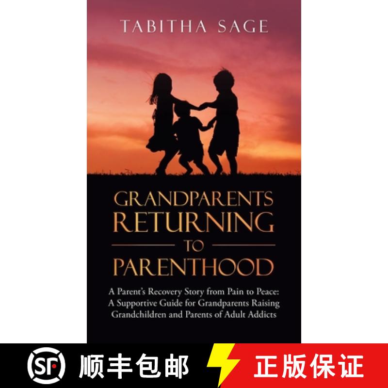 【3-4周达】Grandparents Returning to Parenthood: A Parent's Recovery Story from Pain to Peace: a Supp... [9781982245221]