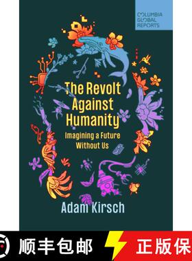 【3-4周达】The Revolt Against Humanity : Imagining a Future Without Us [9781735913766]