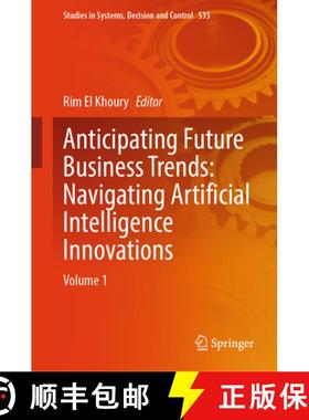 【3-4周达】Anticipating Future Business Trends: Navigating Artificial Intelligence Innovations : Volu... [9783031635687]
