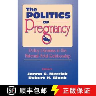 【3-4周达】The Politics of Pregnancy: Policy Dilemmas in the Maternal-Fetal Relationship [9781560230472]