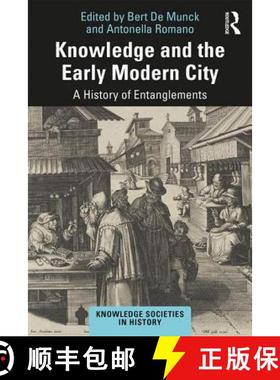 【3-4周达】Knowledge and the Early Modern City: A History of Entanglements [9781138337718]