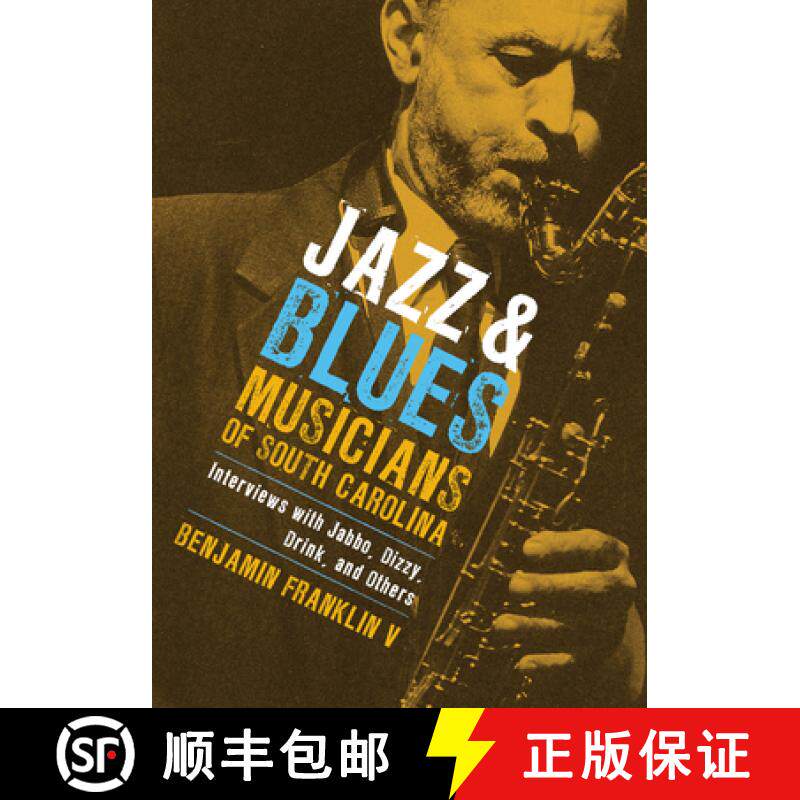 【3-4周达】Jazz and Blues Musicians of South Carolina: Interviews with Jabbo, Dizzy, Drink, and Others [9781570037436]