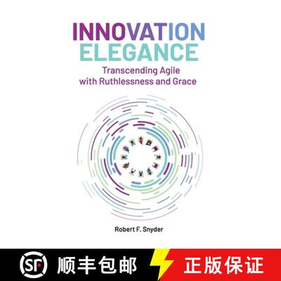 【3-4周达】Innovation Elegance: Transcending Agile with Ruthlessness and Grace [9798988899709]