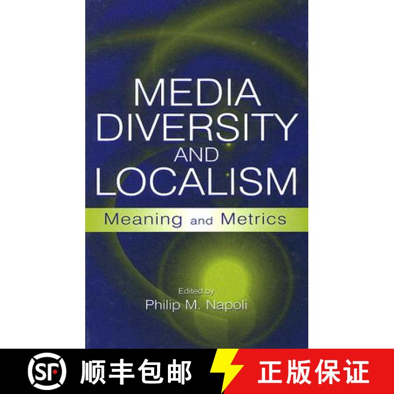 【3-4周达】Media Diversity and Localism: Meaning and Metrics [9780805855487]