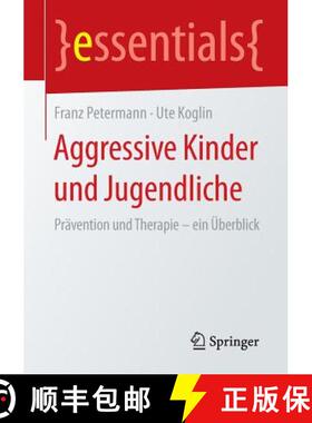 【3-4周达】Aggressive Kinder und Jugendliche : Prävention und Therapie - ein Überblick [9783658088507]