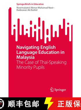 【3-4周达】Navigating English Language Education in Malaysia: The Case of Thai-Speaking Minority Pupils [9789819543632]