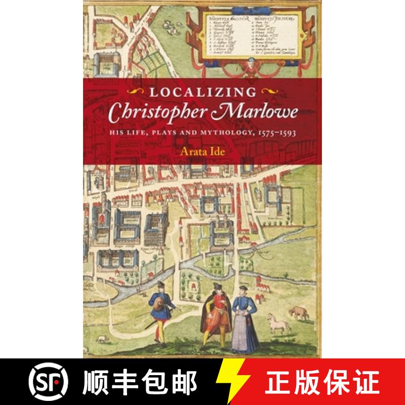 【3-4周达】Localizing Christopher Marlowe: His Life, Plays and Mythology, 1575-1593 [9781843846932]