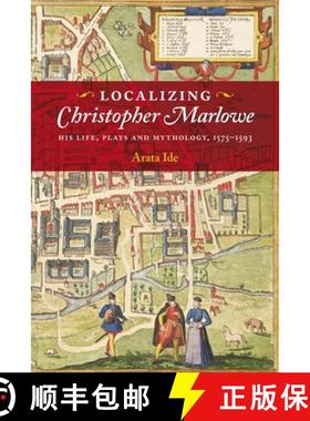【3-4周达】Localizing Christopher Marlowe: His Life, Plays and Mythology, 1575-1593 [9781843846932]